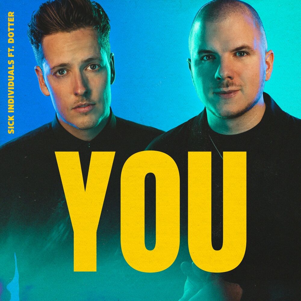 Sick Individuals - You (feat. Dotter)