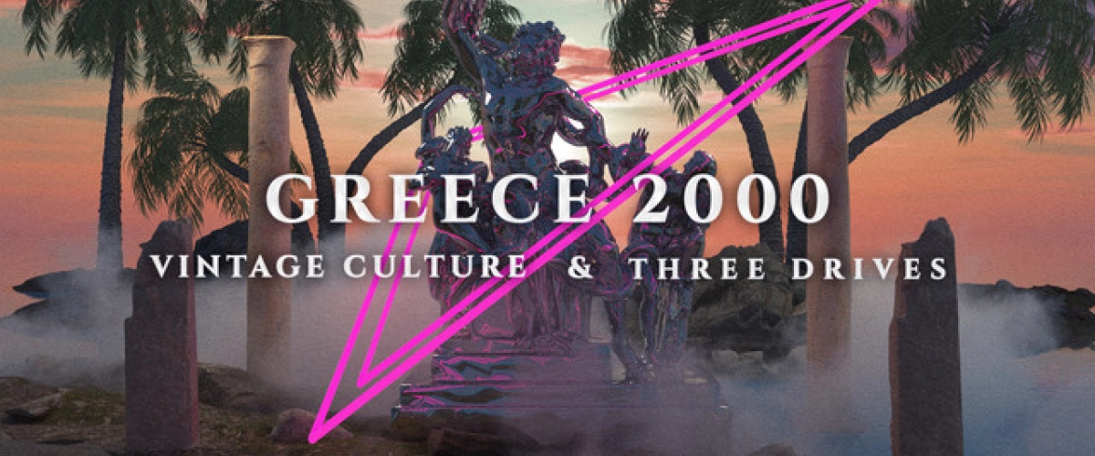 Vintage Culture & Three Drives - Greece 2000 déja sur MixFeever