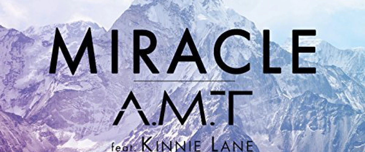 A.M.T Ft. Kinnie Lane - Miracle