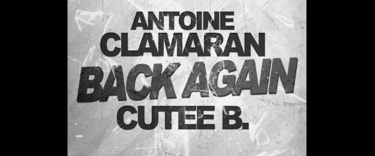 Antoine Clamaran & Cutee B. - Back Again