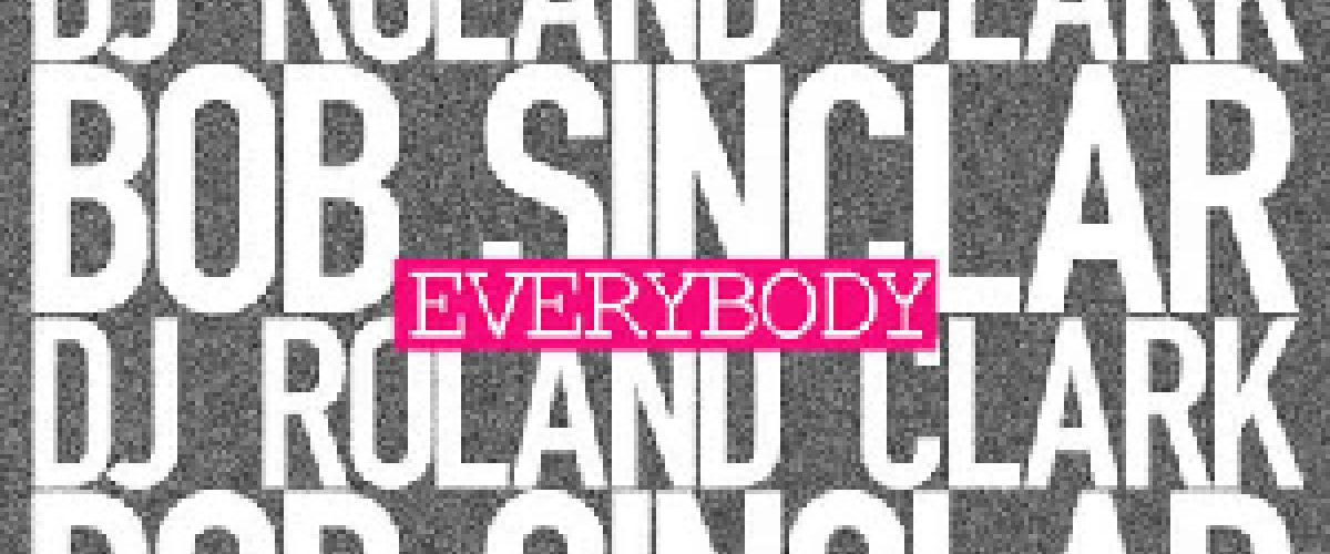 Bob Sinclar & DJ Roland Clark - Everybody