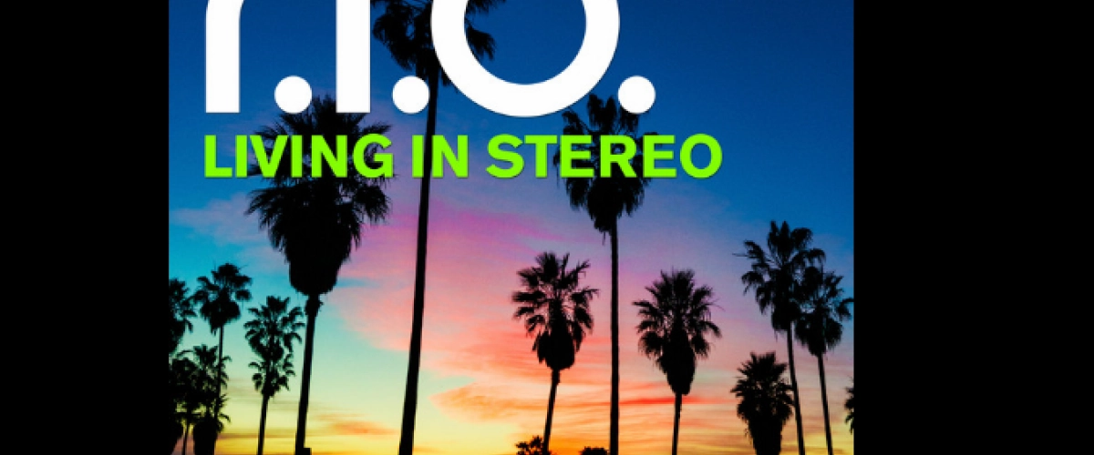 R.I.O Nouveau Single Living In Stereo 