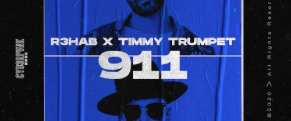 R3HAB x Timmy Trumpet - 911 déja sur MixFeever