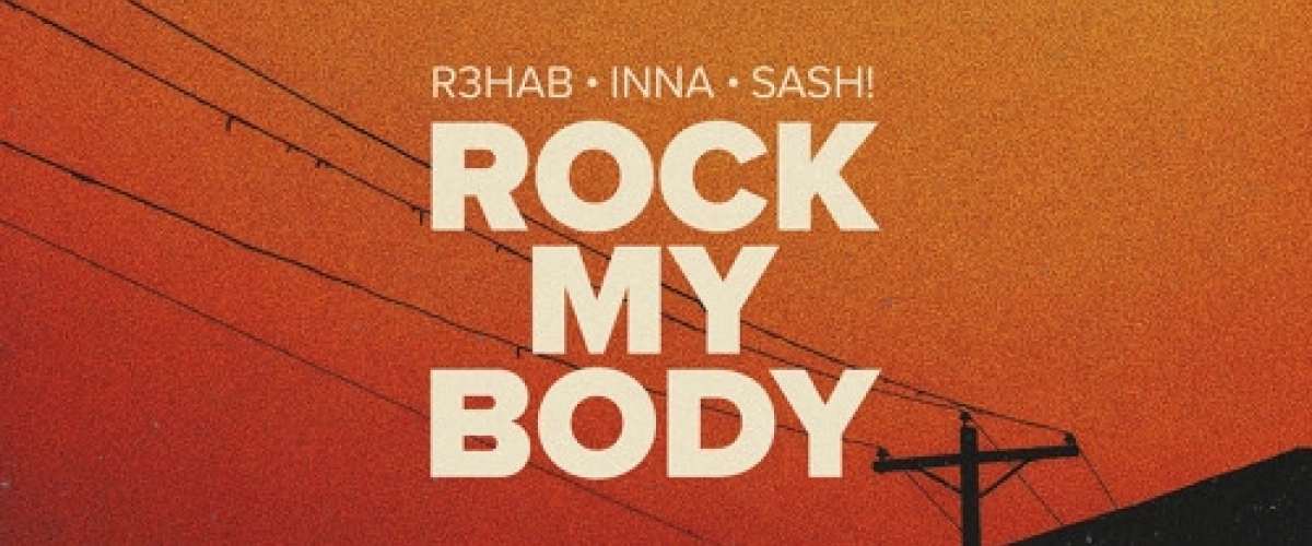 R3HAB, INNA, Sash! – Rock My Body déja sur MixFeever Hit Garantie 