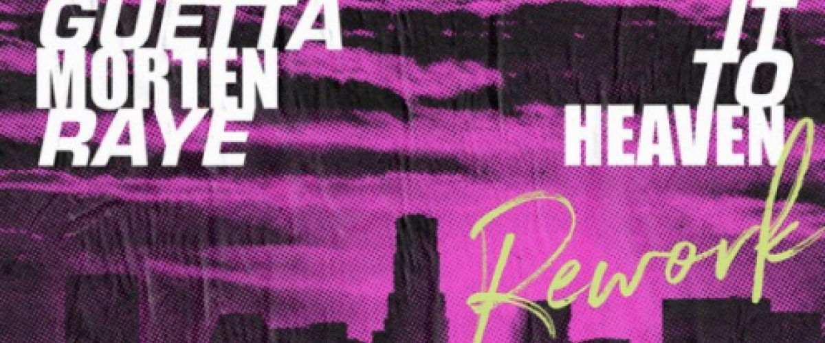 David Guetta & MORTEN - Make It To Heaven Rework (with Raye)