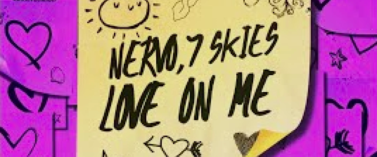 NERVO, 7 Skies - Love On Me  déja sur MixFeever