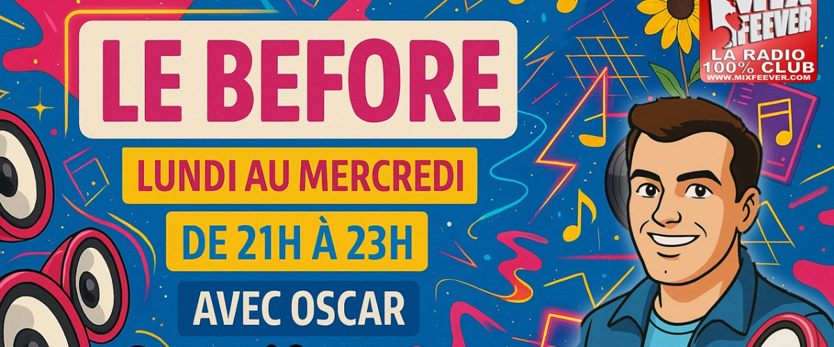 MixFeever Mercredi 1 Juillet dernier Before de la Saison 21h 23h
