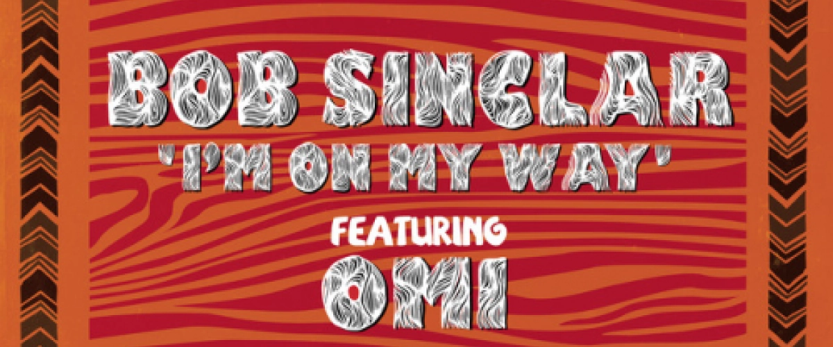 Bob Sinclar l'm On My Away déja sur MixFeever