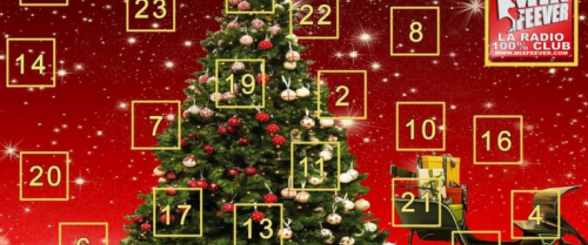 MixFeever Calendrier de l Avent du 1 er au 24 décembre 2021 Envoyez vos dédicaces chaque jour ou message de Noel 02.56.56.42.01