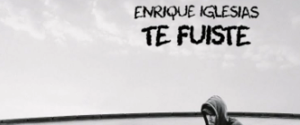 Enrique Iglesias - TE FUISTE déja sur MixFeever