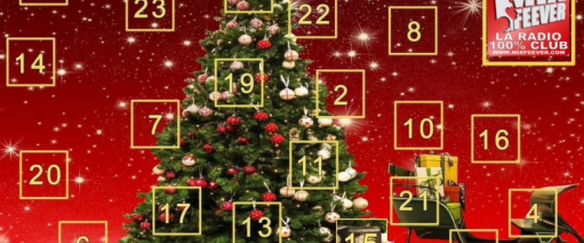 MixFeever Calendrier de l Avent du 1 er au 24 décembre 2022 Envoyez vos dédicaces chaque jour ou message de Noel 02.56.56.42.01