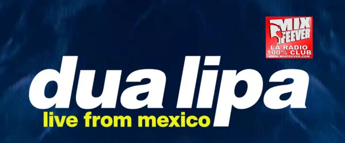 Dua Lipa dévoile son film live et un album depuis Mexico
