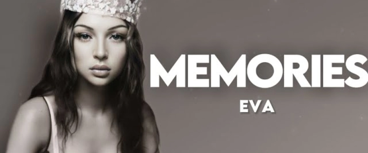 Eva - Memories : Cette chanson va vous faire pleurer