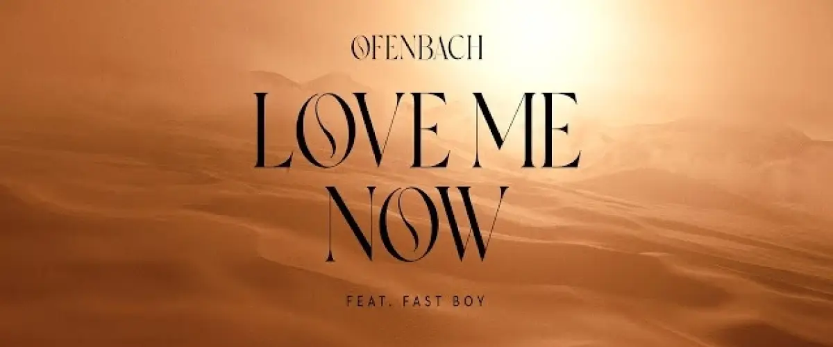 Ofenbach - Love Me Now (feat. FAST BOY)  déja sur MixFeever