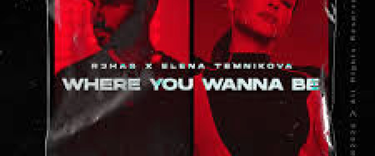 R3HAB & Elena Temnikova - Where You Wanna Be déja sur MixFeever