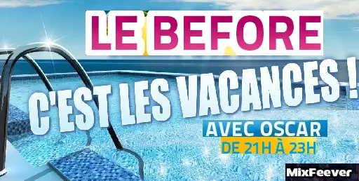 Le Before 21h 23h avec Oscar 