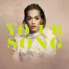 Rita Ora - Your Song
