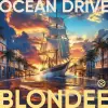 Blondee - Ocean Drive