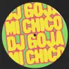 Dj Goja - Mi Chico