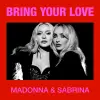 Madonna, Sabrina Carpenter - Bring Your Love
