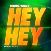 Dennis Ferrer Hey Hey déja sur MixFeever