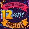 Anniversaire MixFeever 12 ans  Grand Merci Auditeurs et Auditrices de votre Fidélité et Merci à Toute l'équipe MixFeever