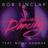 Bob Sinclar - We Could Be Dancing  déja sur MixFeever