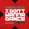 Alex Gaudino ft. Taboo - I don't wanna dance