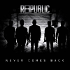 Reepublic - Never Comes Back