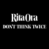 Rita Ora - Don't Think Twice déja sur MixFeever