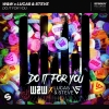 W&W x Lucas & Steve - Do It For You  déja sur MixFeever