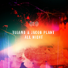 Tujamo & Jacob Plant - All Night