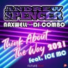 Andrew Spencer, NaXwell, DJ Combo Ft. Ice MC - Think About The Way 2021