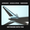 Afrojack, Lucas & Steve, Dubvision - Anywhere With You déja sur MixFeever
