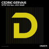 Cedric Gervais feat. Jack Wilby - With You