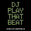 Joachim Garraud - DJ Play That Beat 