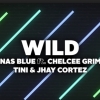 Jonas Blue - Wild ft. Chelcee Grimes, TINI, Jhay Cortez