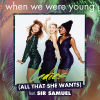 When We Were Young - Ladies ( All That She Wants ) ft. Sir Samuel