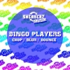 Bingo Players - Chop  déja sur MixFeever