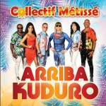 Collectif Métissé  ARRIBA KUDURO  Hit Garantie de Vos Vacances 2022