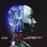 DubVision - Take My Mind à découvrir sur MixFeever