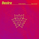 Calvin Harris, Sam Smith - Desire déja sur MixFeever