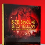 Bob Sinclar et DJ Yellow : 30 ans de French Touch dans un livre de 3 kg Bob Sinclar et DJ Yellow : 30 ans de French Touch dans un livre de 3 kg