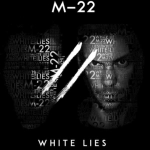 M-22 - White Lies