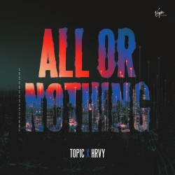 Topic x HRVY – All Or Nothing (Dance Video) à découvrir sur MixFeever