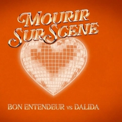 Bon Entendeur transforme Mourir sur scène de Dalida en hit électro