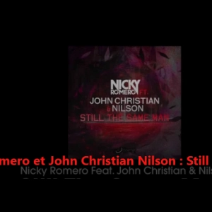 Nicky Romero et John Christian Nilson : Still the same man