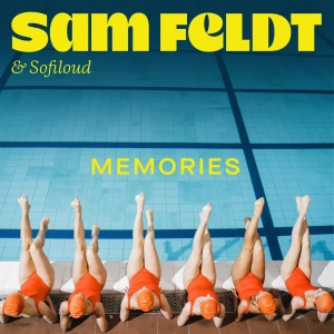 Sam Feldt & Sofiloud - Memories déja sur MixFeever