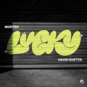 David Guetta et MORTEN : leur nouveau hit "Lucky" enflamme les clubs du monde