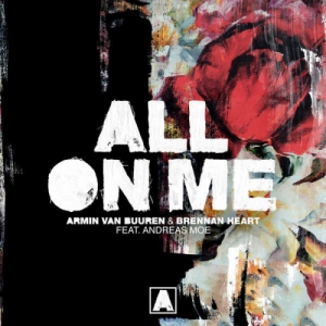 Armin van Buuren & Brennan Heart feat. Andreas Moe - All On Me  déja sur MixFeever